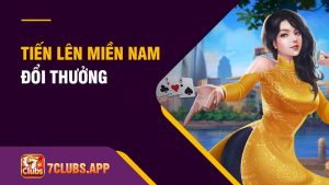 Tiến lên miền nam đổi thưởng